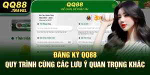 Đăng Ký QQ88 - Quy Trình Cùng Các Lưu Ý Quan Trọng Khác