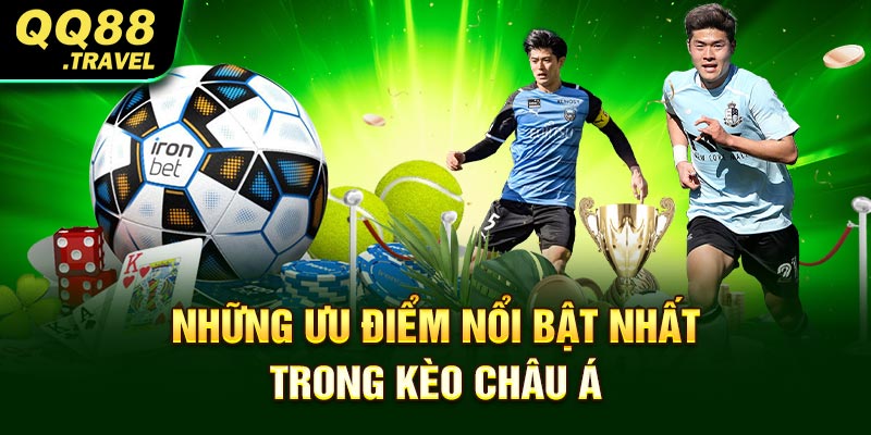 Những ưu điểm nổi bật nhất trong kèo châu Á 