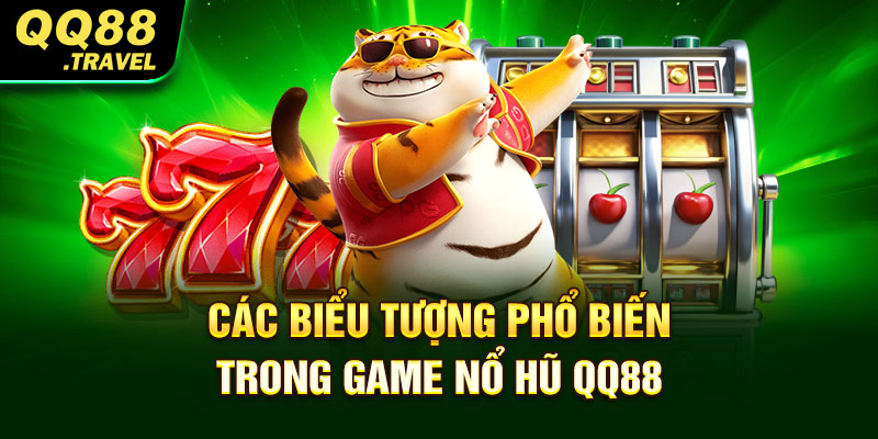 Các biểu tượng phổ biến trong game nổ hũ QQ88