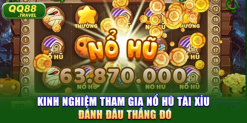 Nổ Hũ Tài Xỉu - Khám Phá Trò Chơi Cá Cược Đỉnh Cao 2025 3 Kinh nghiệm tham gia nổ hũ tài xỉu đánh đâu thắng đó