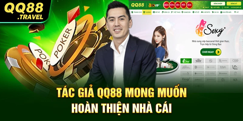 Tác Giả QQ88 - Thông Tin Độc Quyền Về Nhà Sáng Lập 4 Tác giả QQ88 mong muốn hoàn thiện nhà cái