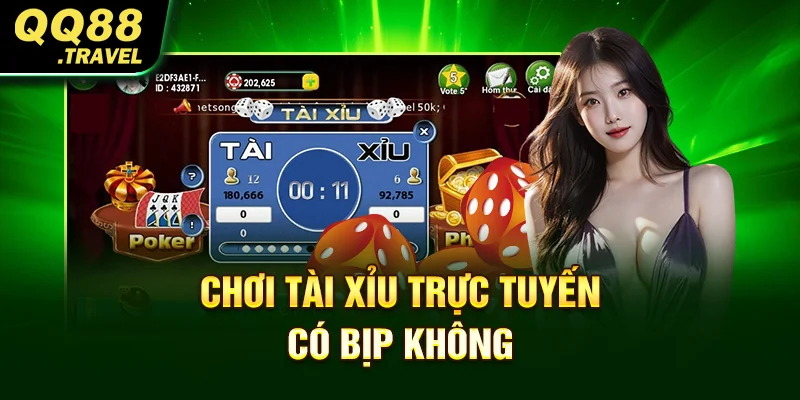Tài xỉu bịp là gì? Các Loại Bịp Không Bị Phát Hiện 5 Chơi tài xỉu trực tuyến có bịp không