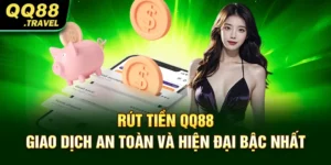 Rút Tiền QQ88 - Giao Dịch An Toàn Và Hiện Đại Bậc Nhất
